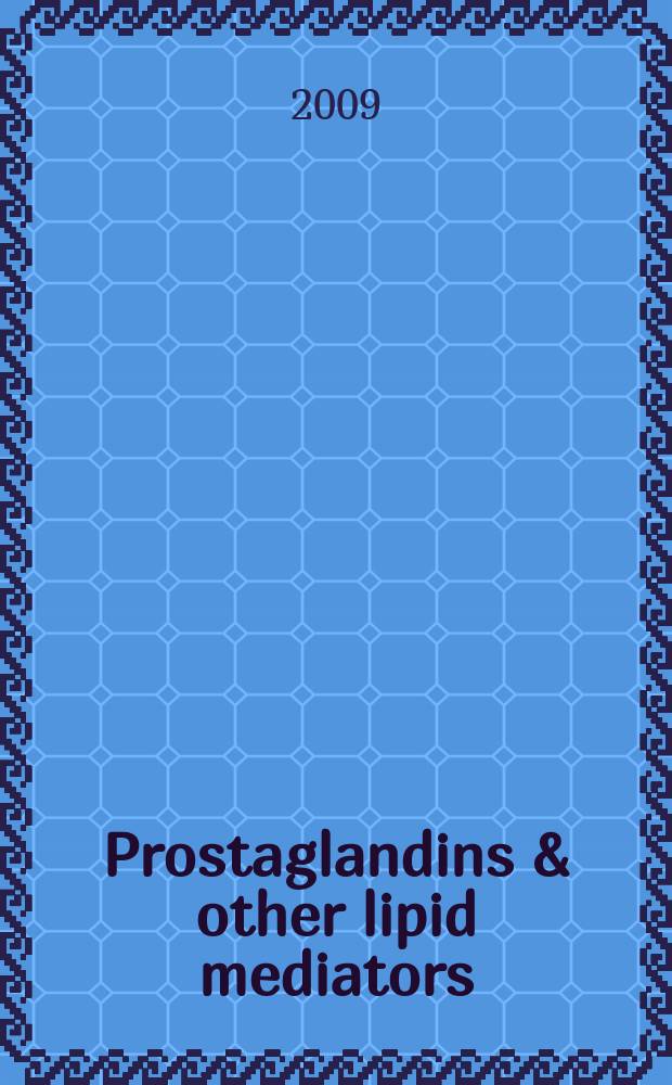 Prostaglandins & other lipid mediators : Atheroscleosis, thrombosis a. cardiovascular research. Bioactive lipids Eicosanoids a. PAF. etc.: An intern. j. Vol. 90, № 3/4