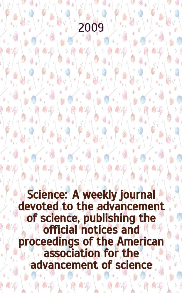 Science : A weekly journal devoted to the advancement of science, publishing the official notices and proceedings of the American association for the advancement of science. Vol. 326, № 5958