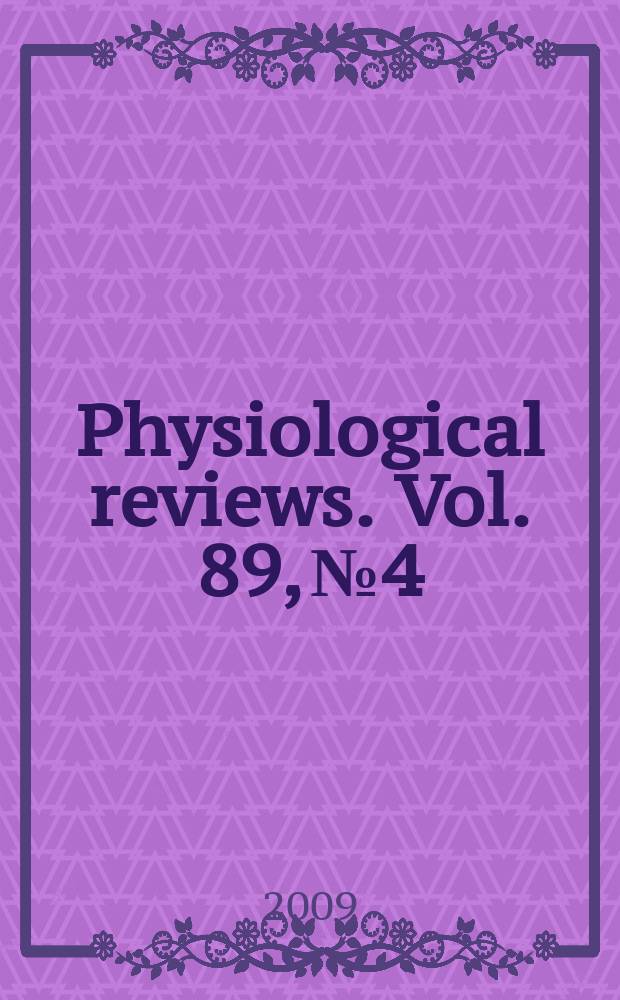 Physiological reviews. Vol. 89, № 4