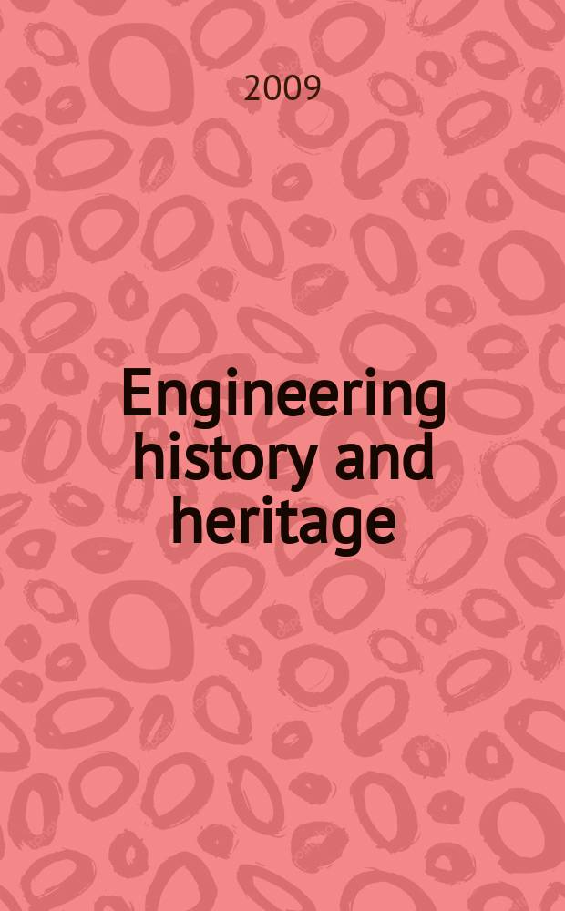 Engineering history and heritage : proceedings of the Institution of civil engineers. Vol. 162, iss. 4
