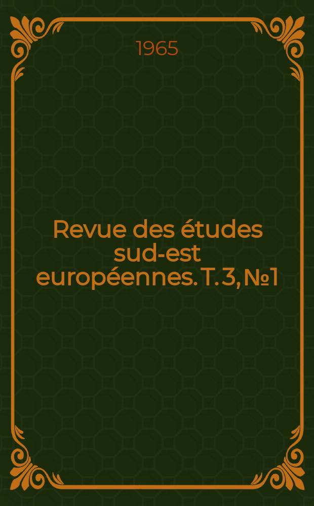 Revue des études sud-est européennes. T. 3, № 1/2