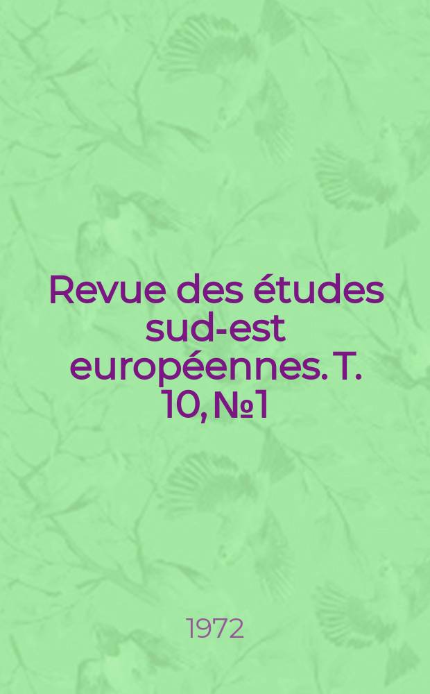 Revue des études sud-est européennes. T. 10, № 1