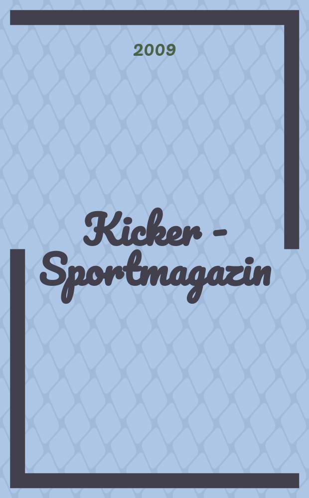 Kicker - Sportmagazin : Deutschlands grösste Sportzeitung. 2009, № 103