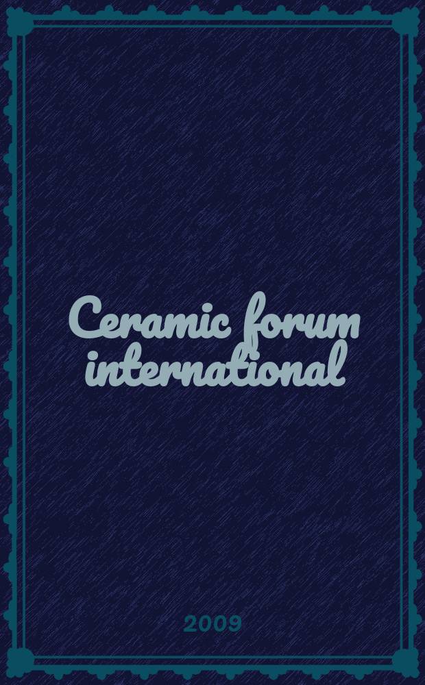 Ceramic forum international : Berichte der Deutschen keramischen Ges. Ztschr. für die keramische Industrie u. Forschung. Offiz. Organ der Deutschen keramischen Ges. Bd. 86, № 11/12