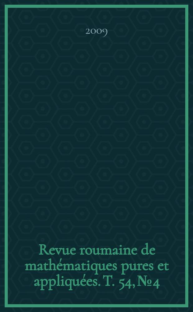 Revue roumaine de mathématiques pures et appliquées. T. 54, № 4