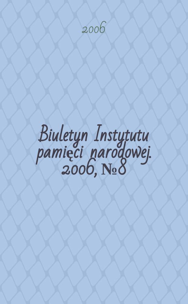 Biuletyn Instytutu pamięci narodowej. 2006, №8/9(67/68)