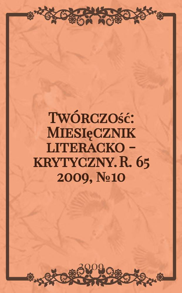 Tw&oacute;rczość : Miesięcznik literacko - krytyczny. R. 65 2009, № 10(767)