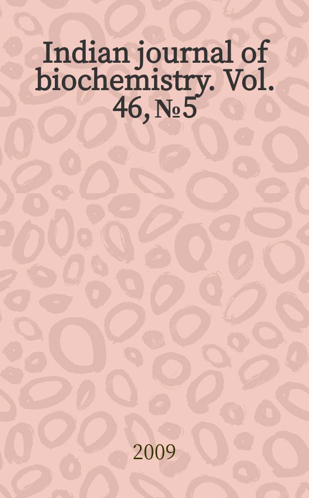 Indian journal of biochemistry. Vol. 46, № 5