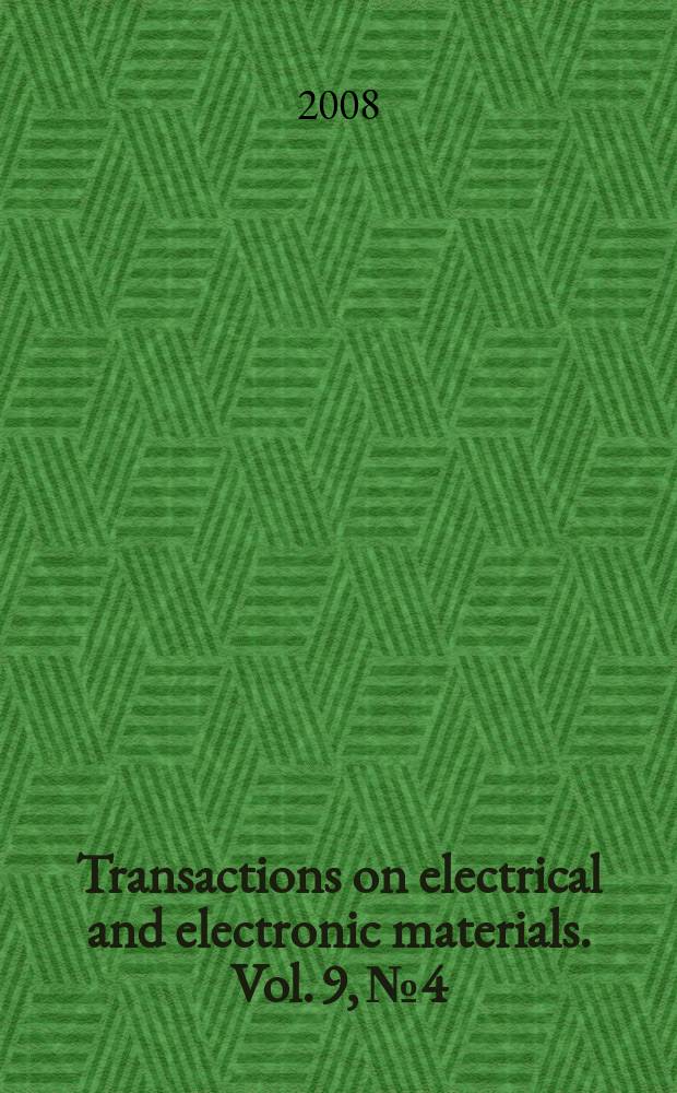 Transactions on electrical and electronic materials. Vol. 9, № 4
