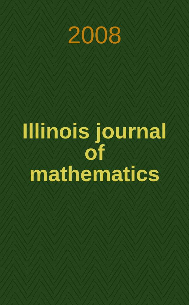 Illinois journal of mathematics : A quarterly journal publ. by the University of Illinois. Vol. 52, № 3