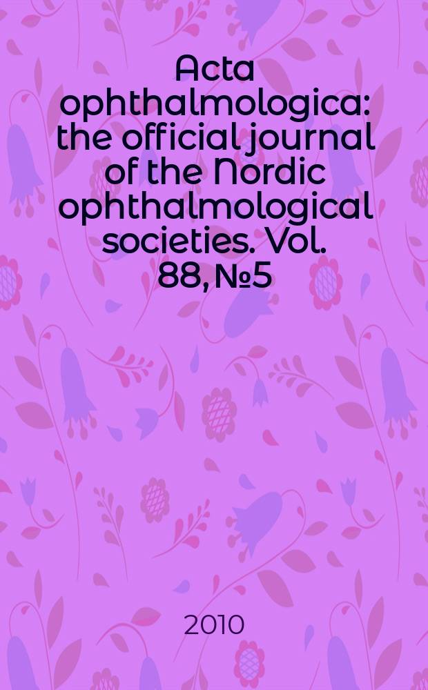 Acta ophthalmologica : the official journal of the Nordic ophthalmological societies. Vol. 88, № 5