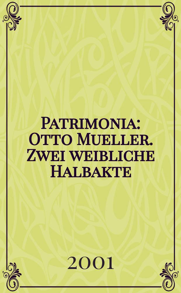 Patrimonia : Otto Mueller. Zwei weibliche Halbakte = Отто Мюллер. "Два женских портрета по пояс"