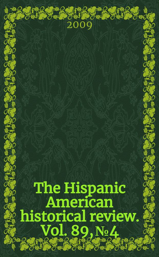 The Hispanic American historical review. Vol. 89, № 4