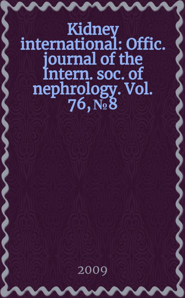 Kidney international : Offic. journal of the Intern. soc. of nephrology. Vol. 76, № 8