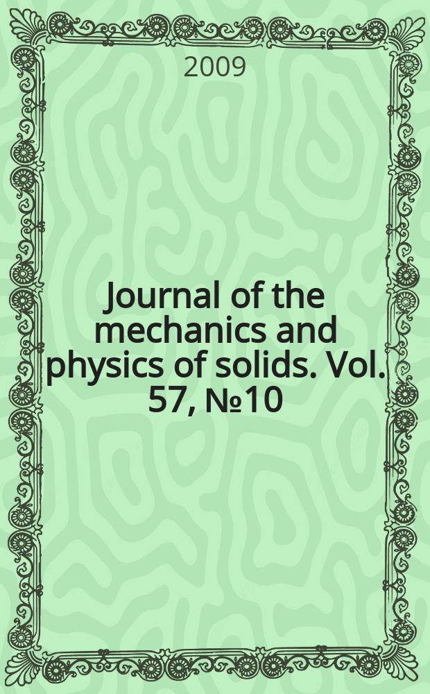 Journal of the mechanics and physics of solids. Vol. 57, № 10