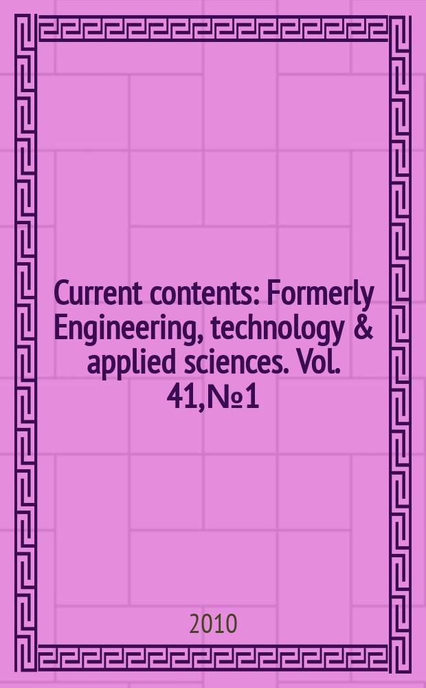 Current contents : Formerly Engineering, technology & applied sciences. Vol. 41, № 1