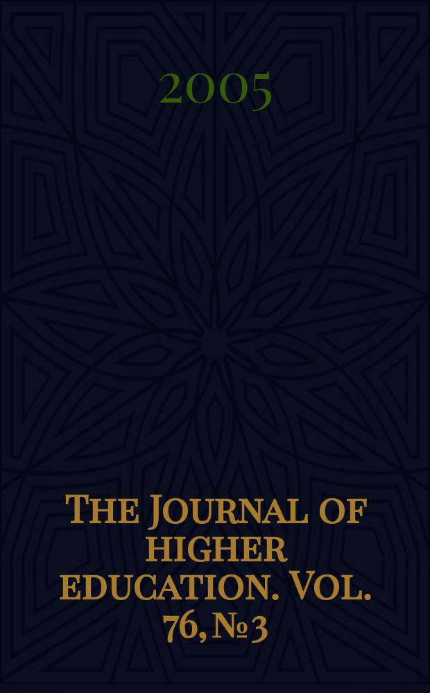 The Journal of higher education. Vol. 76, № 3