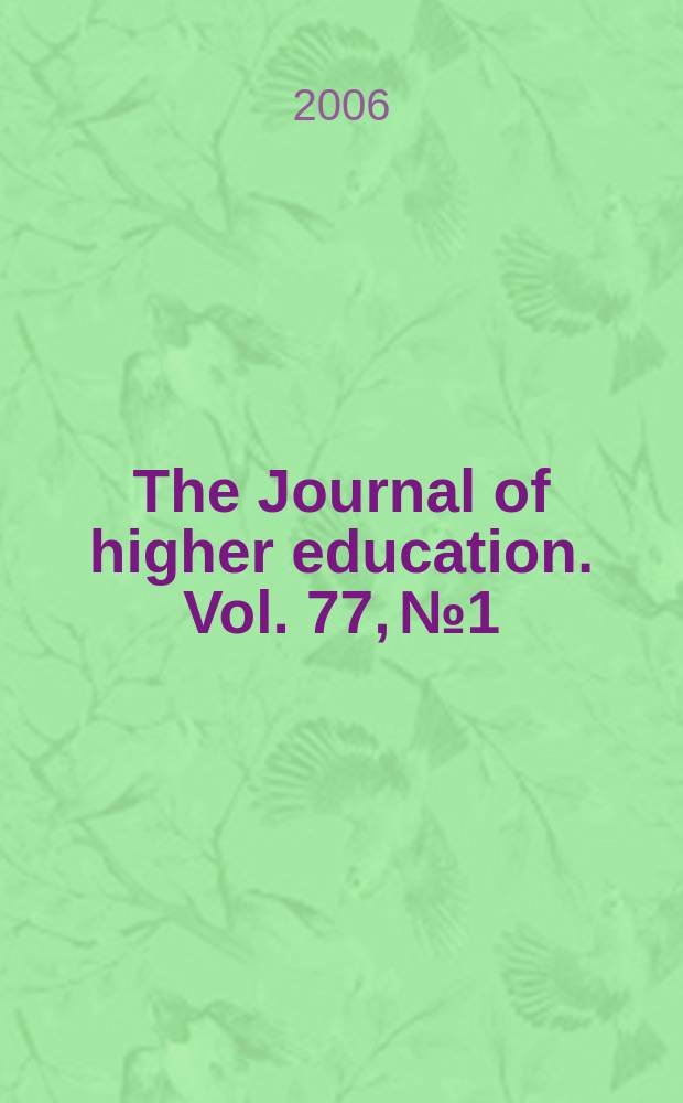The Journal of higher education. Vol. 77, № 1 : Moving into the next 75 years