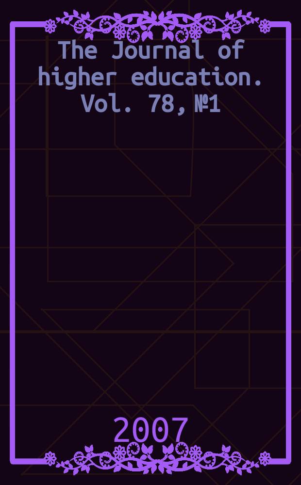 The Journal of higher education. Vol. 78, № 1