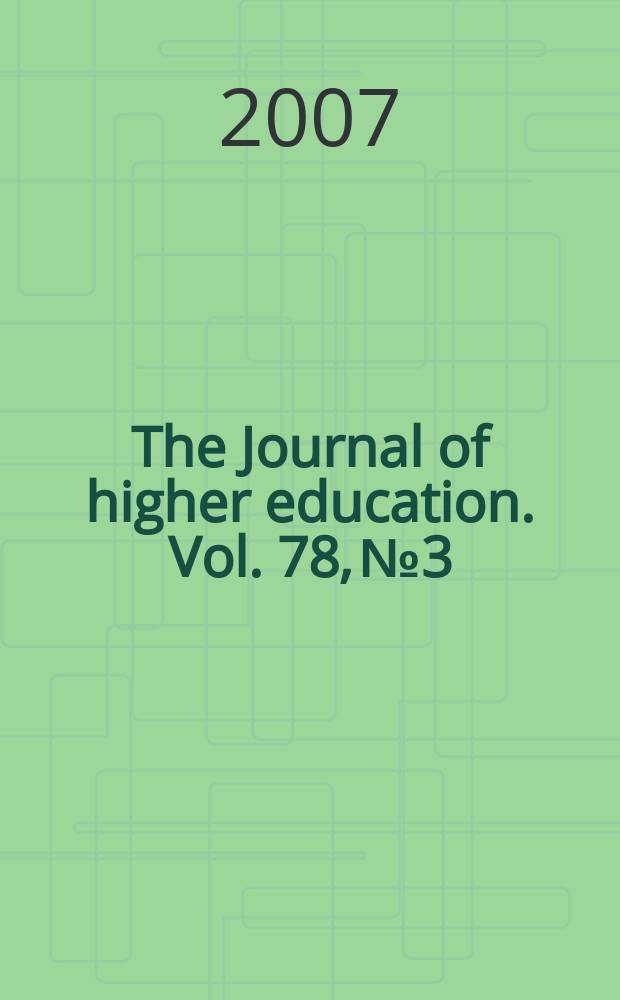 The Journal of higher education. Vol. 78, № 3