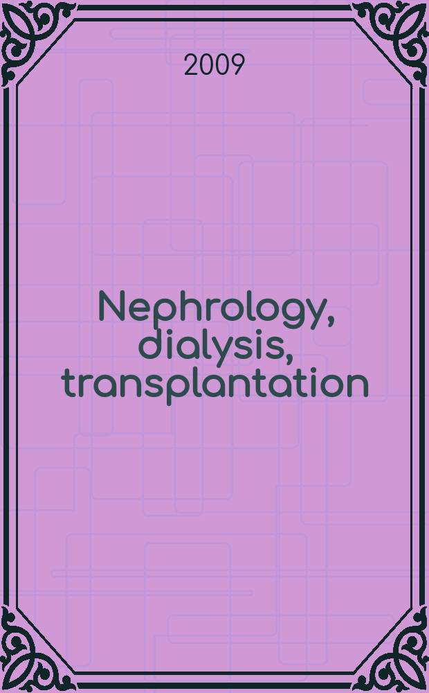 Nephrology, dialysis, transplantation : Offic. publ. of the Europ. dialysis a. transplant assoc. - Europ. renal assoc. Vol. 24, № 9