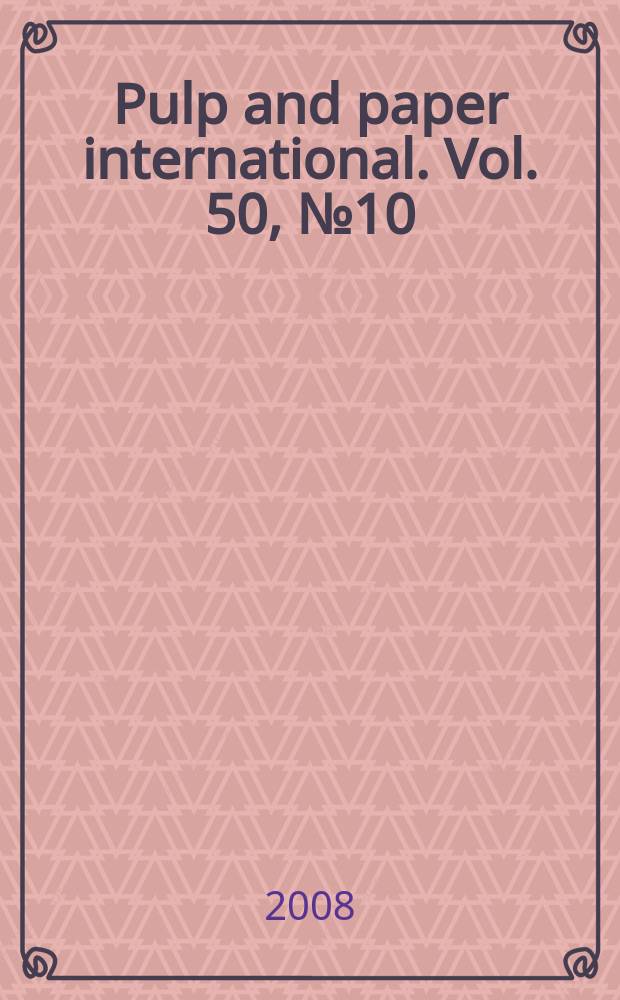 Pulp and paper international. Vol. 50, № 10