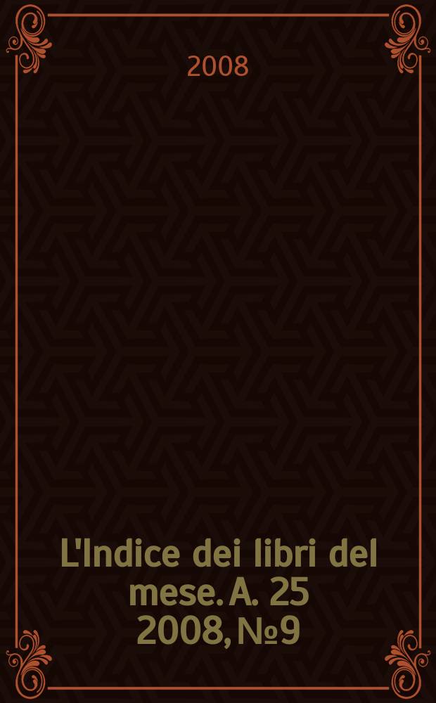 L'Indice dei libri del mese. A. 25 2008, № 9