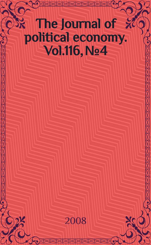 The Journal of political economy. Vol.116, № 4