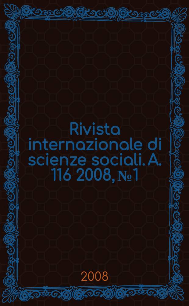 Rivista internazionale di scienze sociali. A. 116 2008, № 1