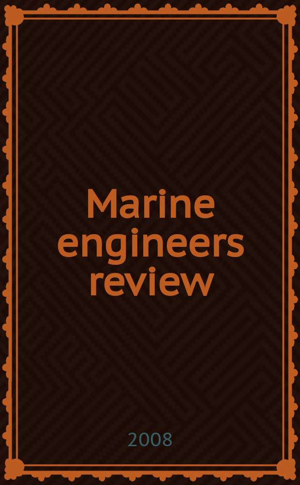 Marine engineers review : Journal of the Inst. of marine engineers. 2008, Sept.