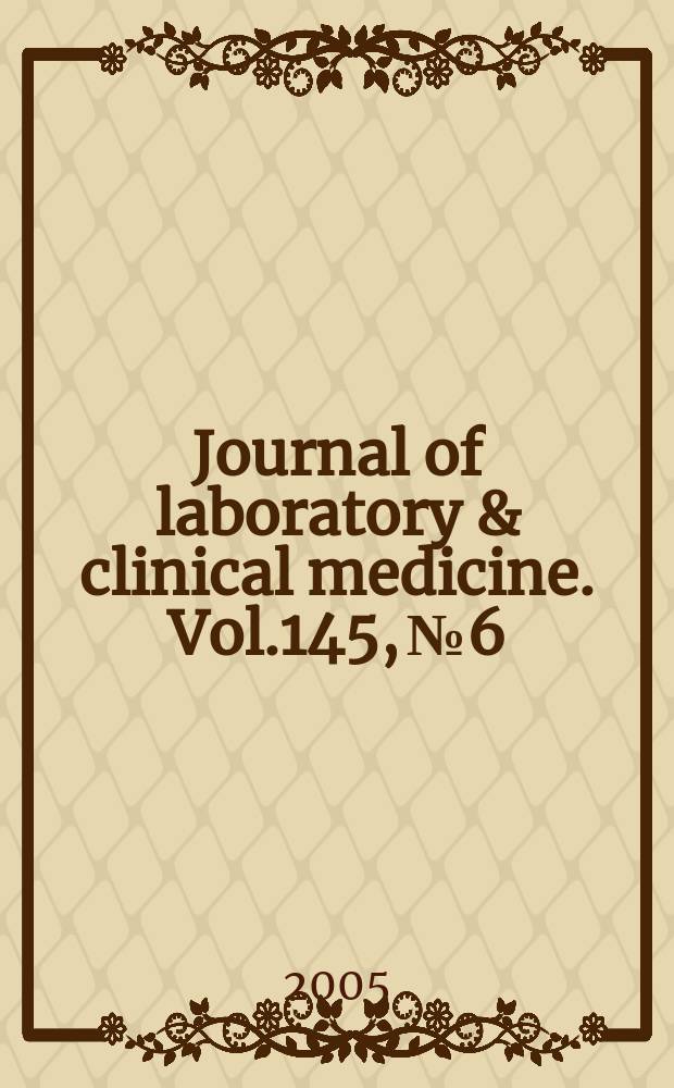 Journal of laboratory & clinical medicine. Vol.145, № 6