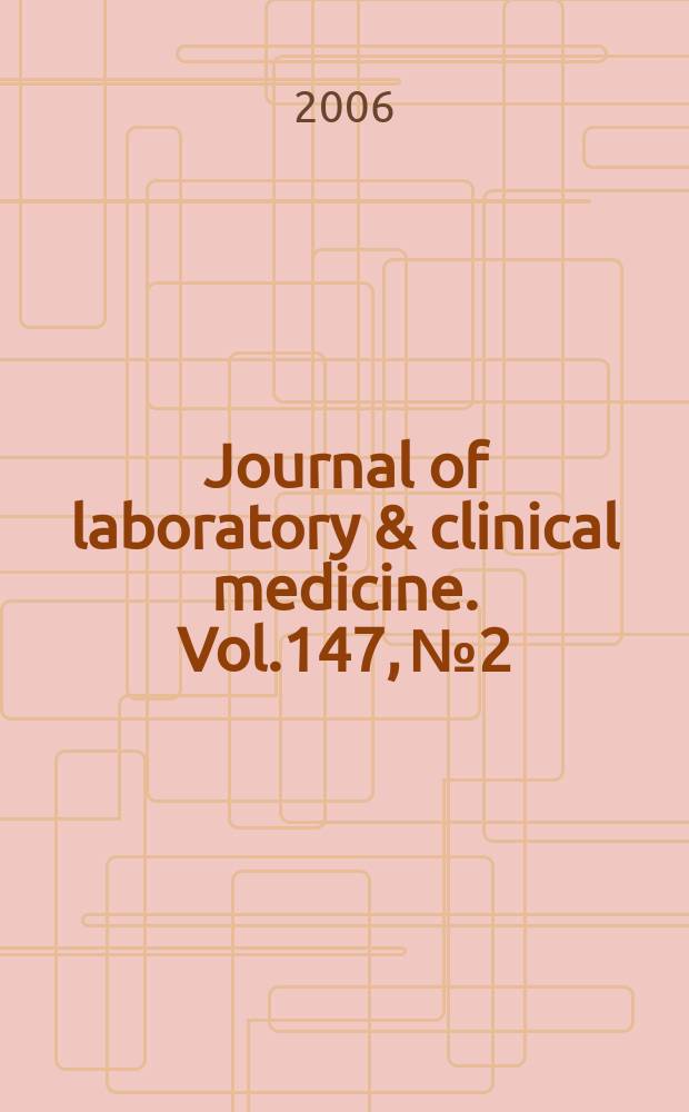 Journal of laboratory & clinical medicine. Vol.147, № 2