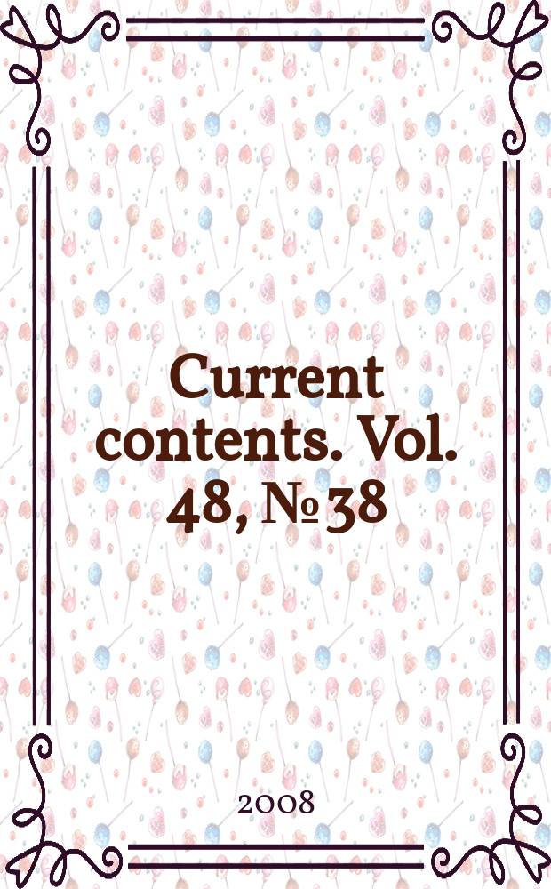 Current contents. Vol. 48, № 38