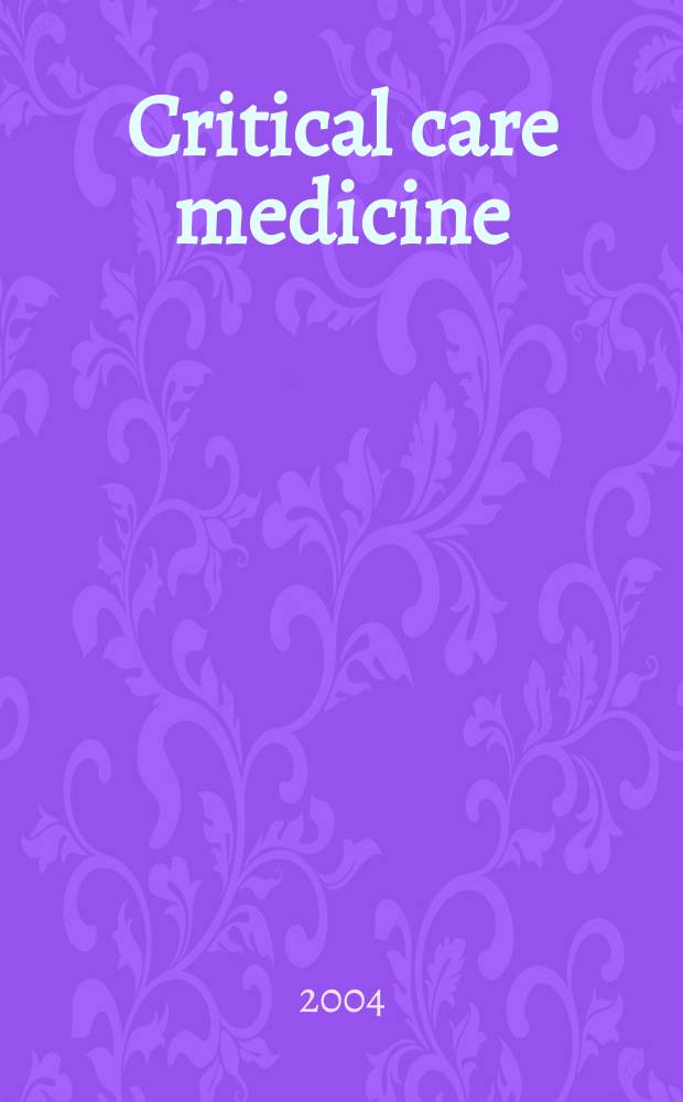 Critical care medicine : Offic. j. of the Soc. of critical care medicine. Vol. 32, № 5