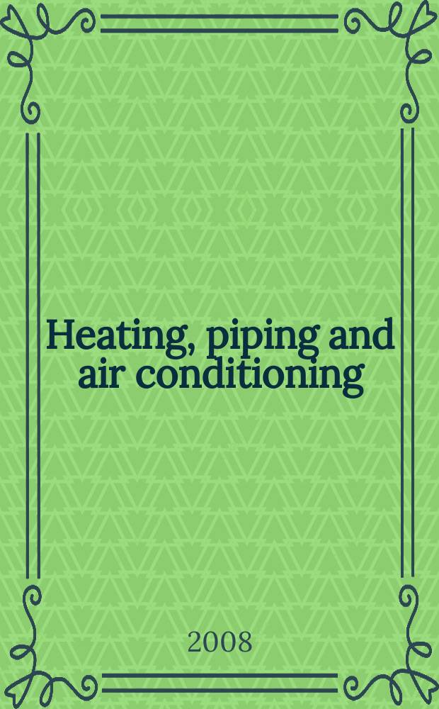 Heating, piping and air conditioning : Publ. monthly. Vol. 80, № 10
