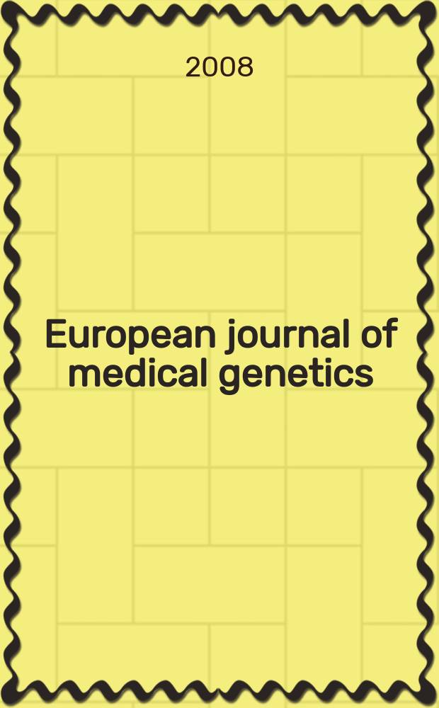 European journal of medical genetics : Form. known as Annales de génétique. Vol. 51, № 5