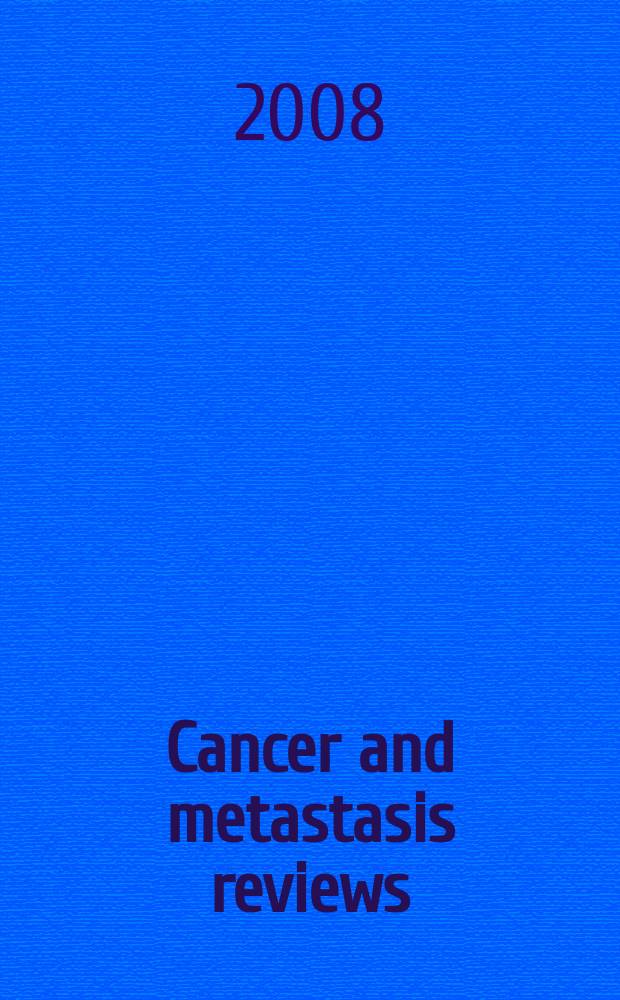 Cancer and metastasis reviews : Biology a. therapy. Vol. 27, № 4 : Imaging of molecular pathways associated with cancer = Визуализация молекулярных путей метаболизма,ассоциированных с раком.