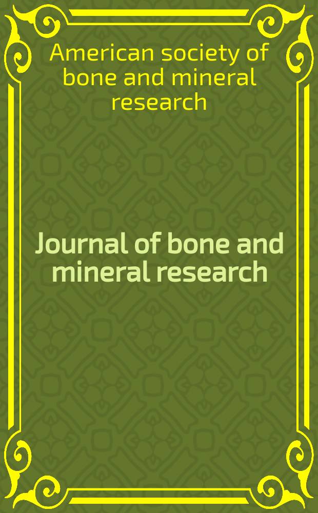 Journal of bone and mineral research : The offic. j. of Amer. soc. for bone and mineral research. 2008 к vol. 23, [suppl.] : 2008 abstracts