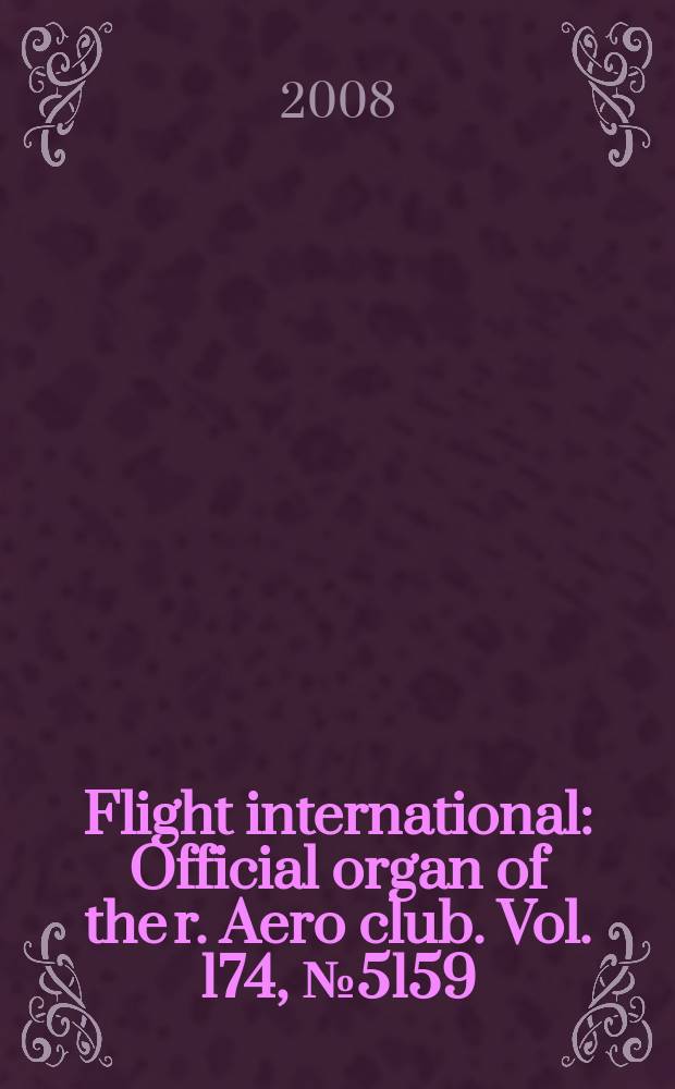 Flight international : Official organ of the r. Aero club. Vol. 174, № 5159