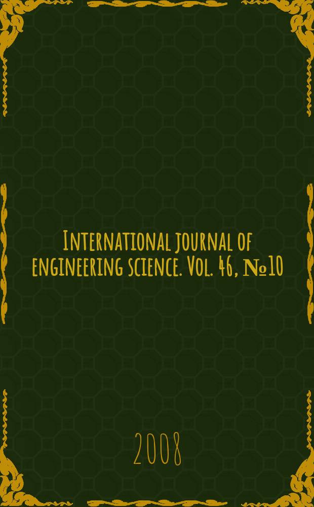 International journal of engineering science. Vol. 46, № 10