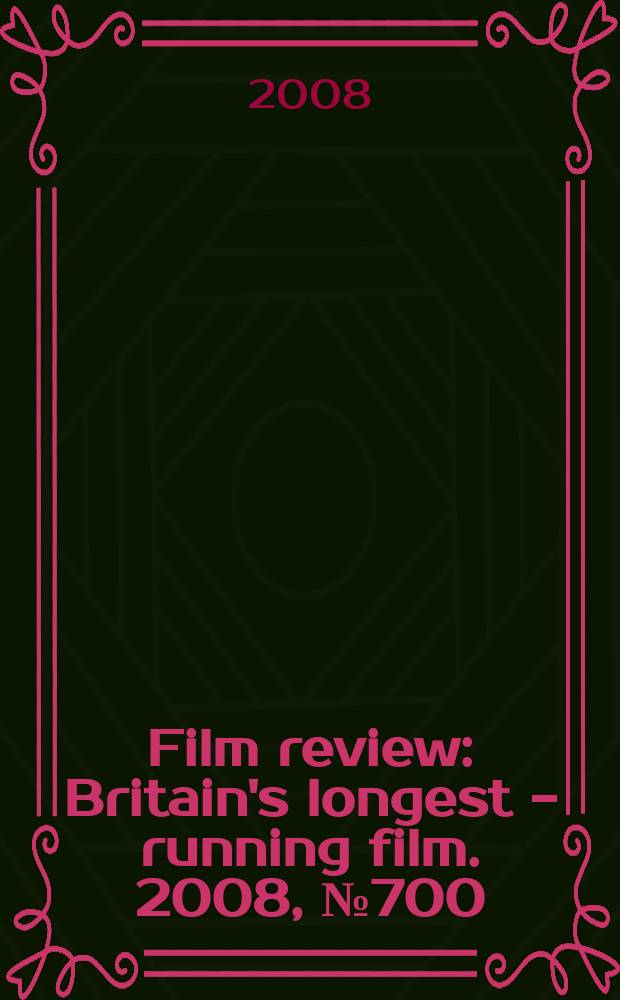 Film review : Britain's longest - running film. 2008, № 700