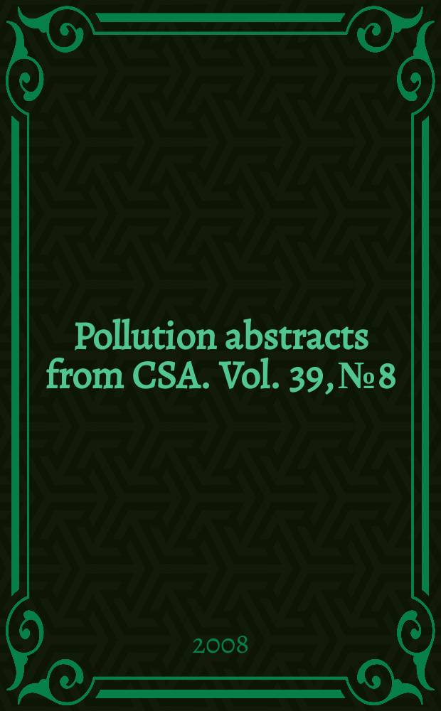 Pollution abstracts from CSA. Vol. 39, № 8