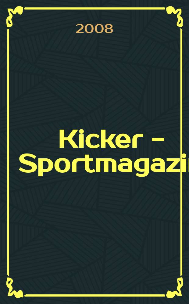 Kicker - Sportmagazin : Deutschlands grösste Sportzeitung. 2008, № 87
