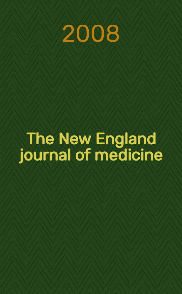 The New England journal of medicine : Formerly the Boston medical a. surgical journal. Vol. 359, № 17