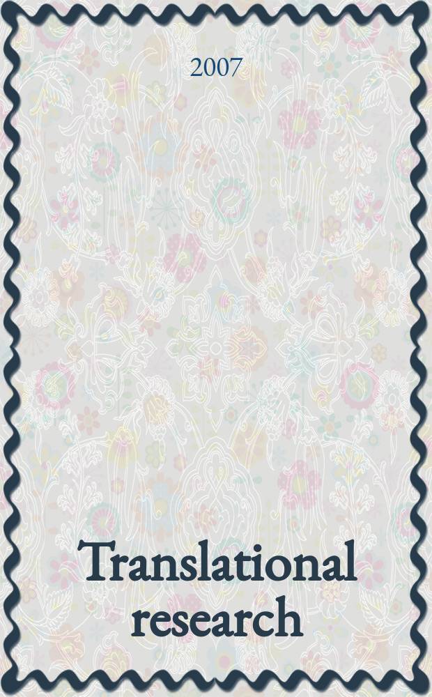 Translational research : the journal of laboratory and clinical medicine the official publication of the Central society for clinical research. Vol. 150, № 6