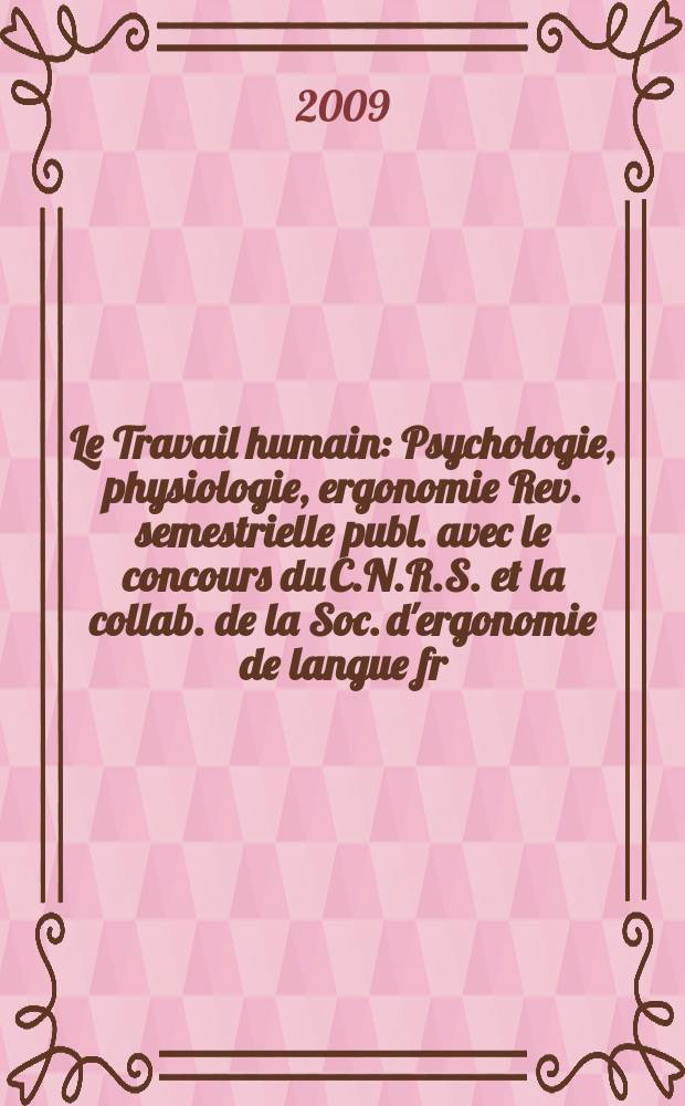 Le Travail humain : Psychologie, physiologie, ergonomie Rev. semestrielle publ. avec le concours du C.N.R.S. et la collab. de la Soc. d'ergonomie de langue fr. Vol. 72, № 3