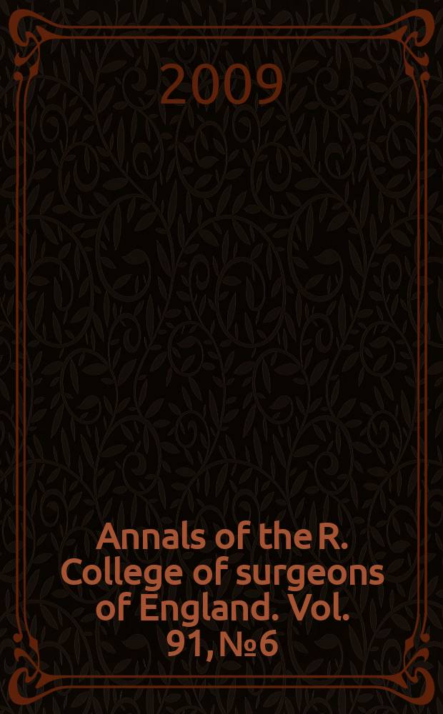 Annals of the R. College of surgeons of England. Vol. 91, № 6