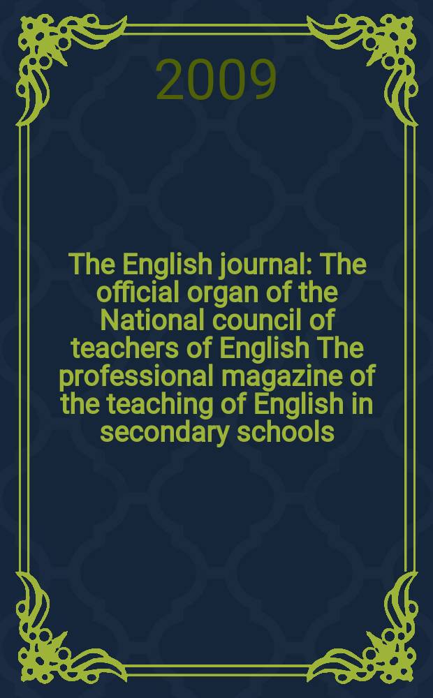 The English journal : The official organ of the National council of teachers of English The professional magazine of the teaching of English in secondary schools. Vol. 99, № 1