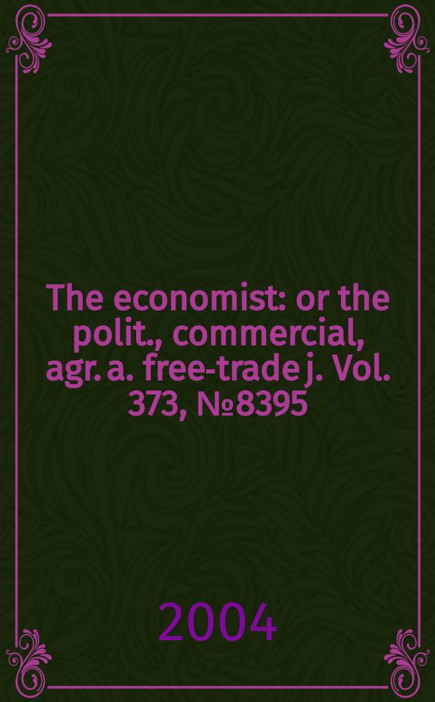 The economist : or the polit., commercial, agr. a. free-trade j. Vol. 373, № 8395