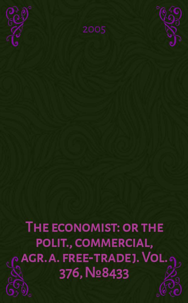 The economist : or the polit., commercial, agr. a. free-trade j. Vol. 376, № 8433